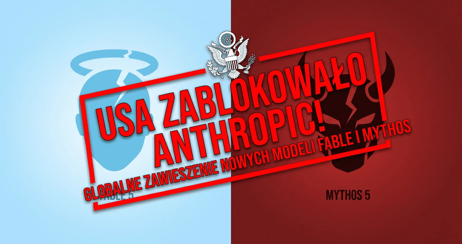 Rząd USA zablokował najnowsze modele Fable 5 i Mythos 5. Co dalej?